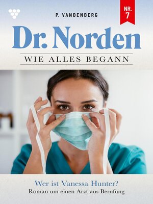 cover image of Dr. Norden – Wie alles begann 7 – Arztroman